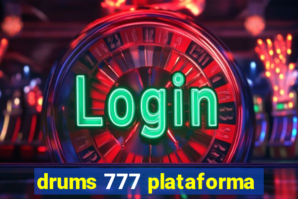 drums 777 plataforma