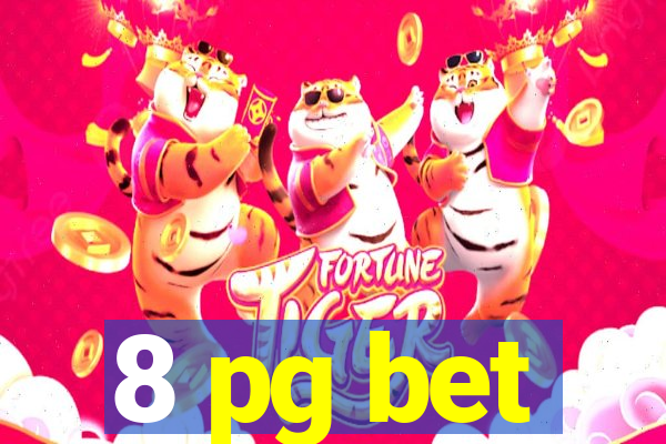 8 pg bet