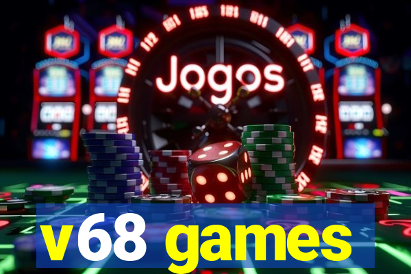 v68 games