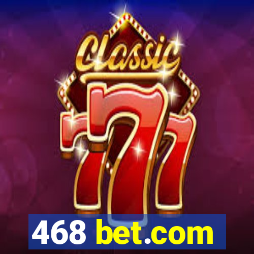 468 bet.com