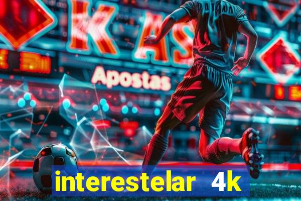 interestelar 4k dublado torrent