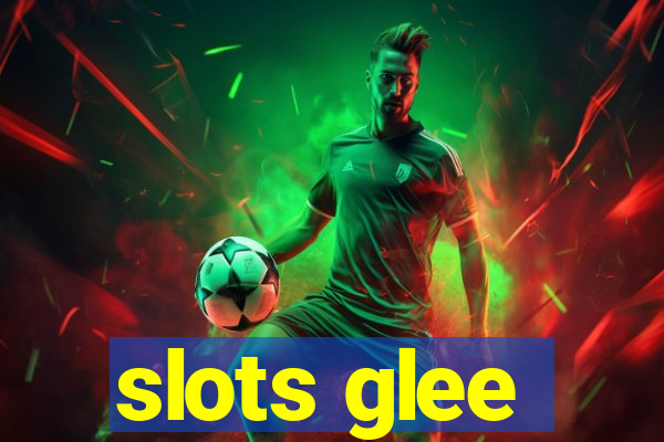 slots glee