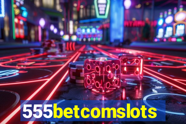 555betcomslots