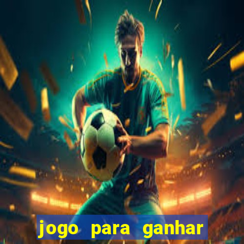 jogo para ganhar dinheiro sem precisar depositar nada