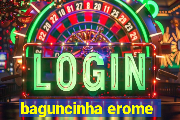 baguncinha erome