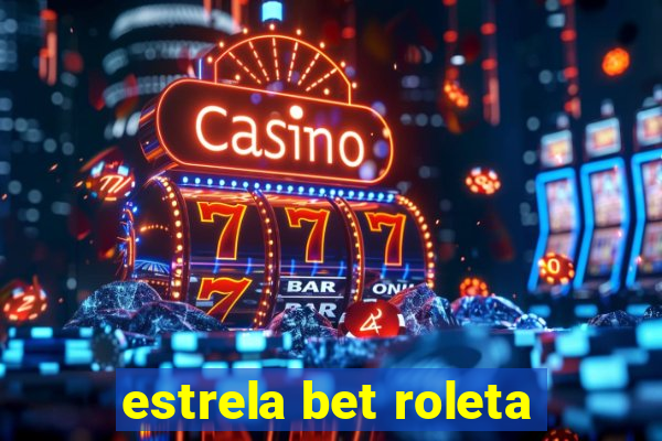 estrela bet roleta