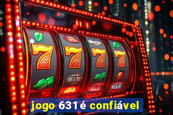 jogo 631 é confiável