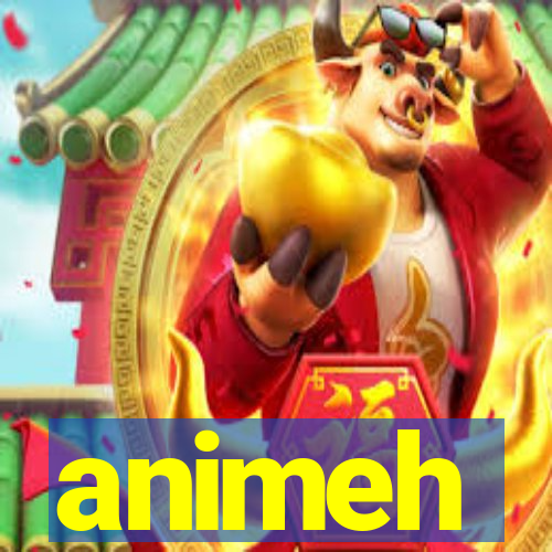 animeh