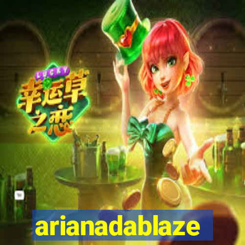 arianadablaze