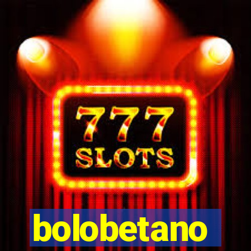 bolobetano