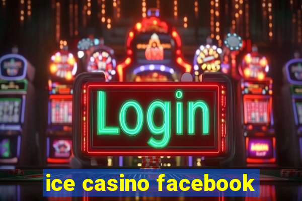 ice casino facebook