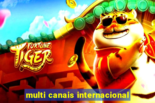 multi canais internacional