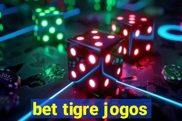 bet tigre jogos