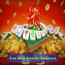 free shop dionisio cerqueira