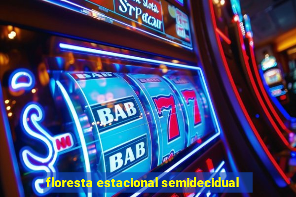 floresta estacional semidecidual