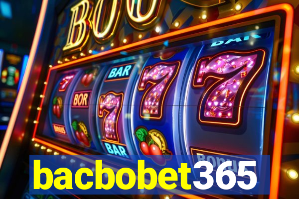 bacbobet365