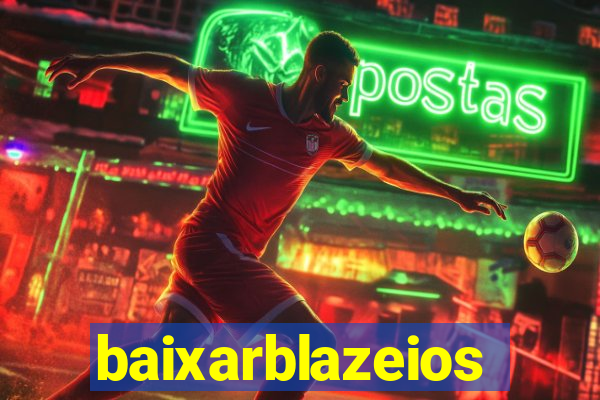 baixarblazeios