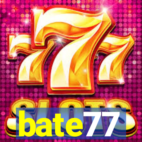 bate77