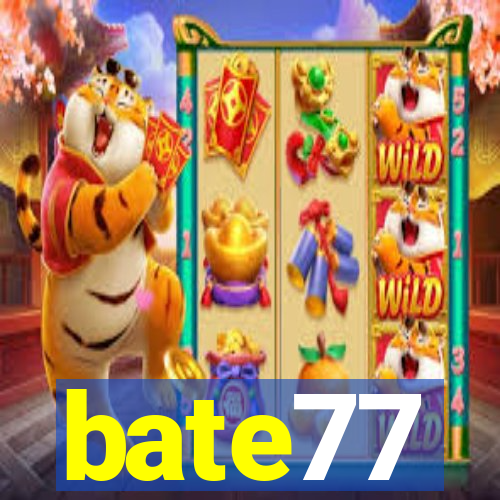 bate77