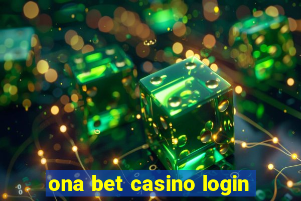 ona bet casino login