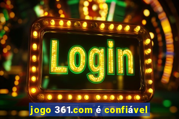 jogo 361.com é confiável