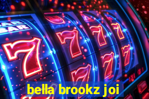 bella brookz joi