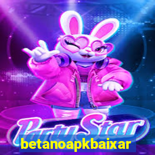 betanoapkbaixar