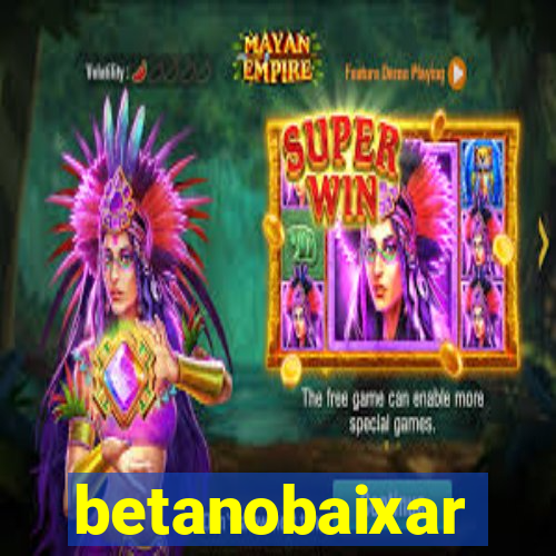 betanobaixar