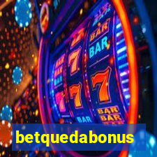 betquedabonus