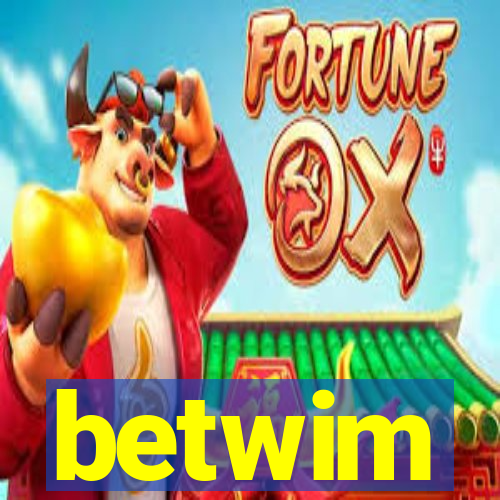 betwim