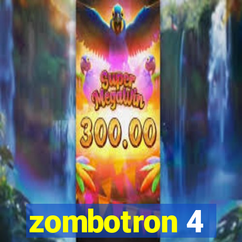 zombotron 4