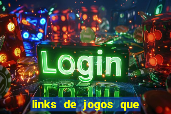 links de jogos que ganha dinheiro