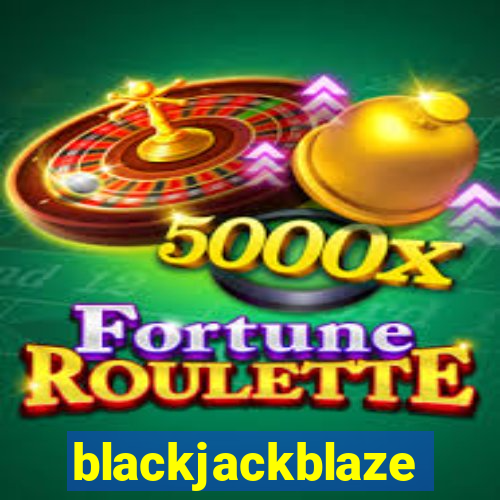 blackjackblaze