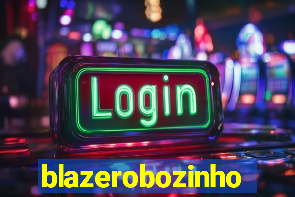 blazerobozinho