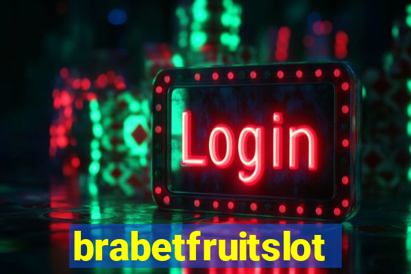 brabetfruitslot