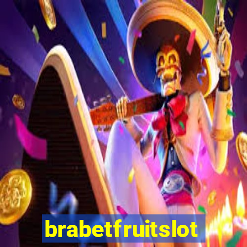 brabetfruitslot