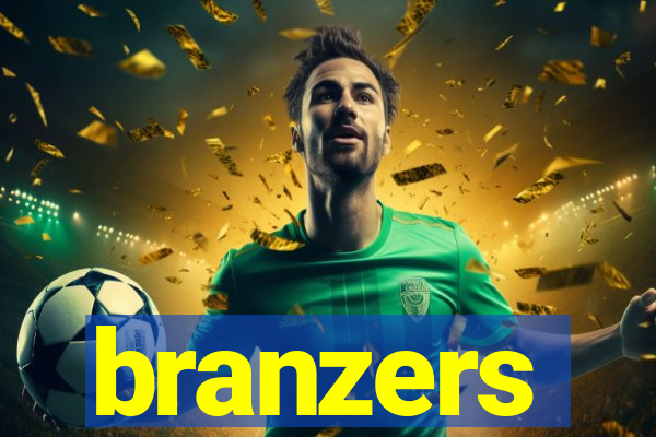 branzers