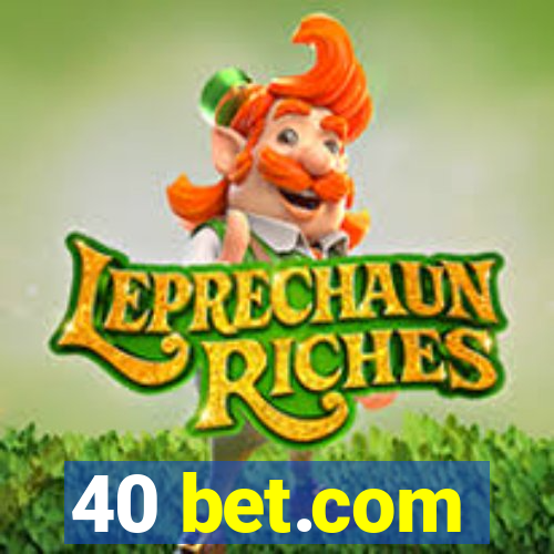 40 bet.com