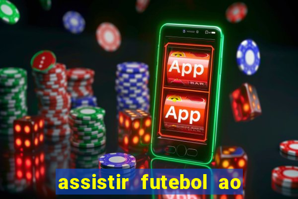 assistir futebol ao vivo multimarcas