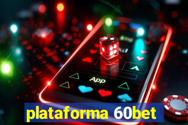 plataforma 60bet