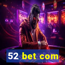 52 bet com