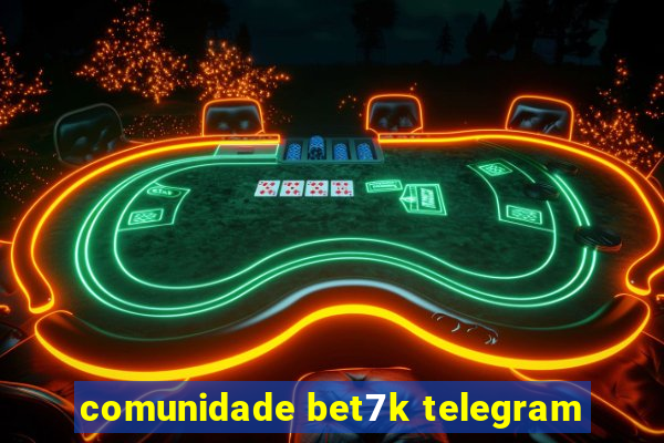 comunidade bet7k telegram