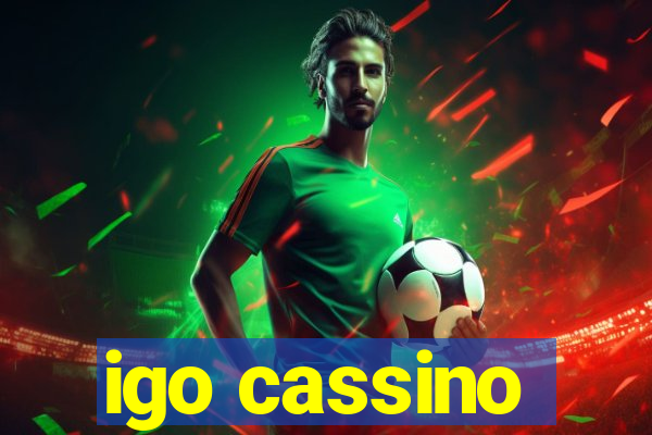 igo cassino