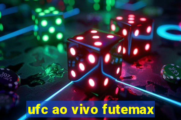 ufc ao vivo futemax