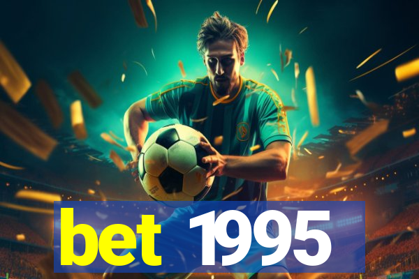 bet 1995