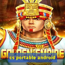 cs portable android