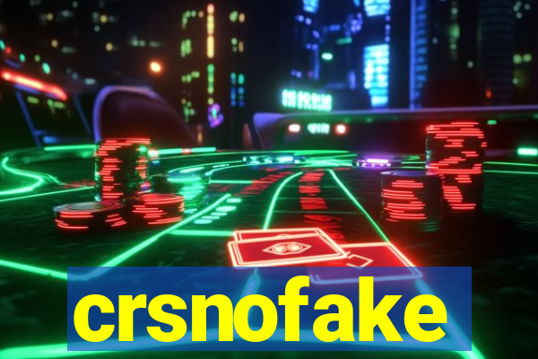 crsnofake