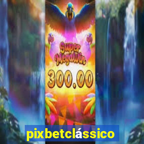 pixbetclássico