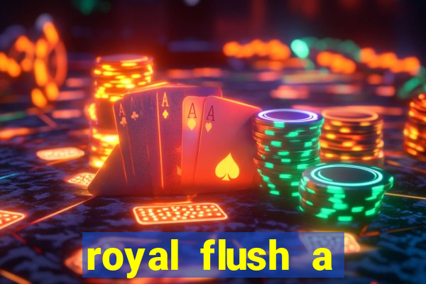 royal flush a maior jogada do poker