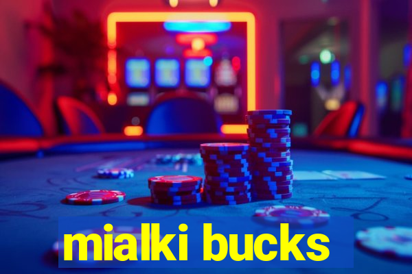 mialki bucks